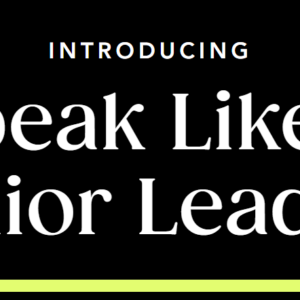 Melody Wilding – Speak Like a Senior Leader
