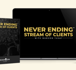 Mamoon Yusaf – Never Ending Stream of Clients: How to Consistently Grow Your Client Base