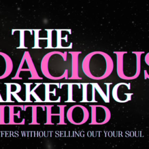 Emily Todd – The Audacious Marketing Method: A Complete Guide for Modern Entrepreneurs